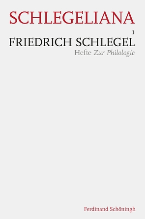 Friedrich Schlegel – Hefte Zur Philologie von Breuer,  Ulrich, Müller,  Samuel, Reuss,  Roland, Schlegel,  Friedrich