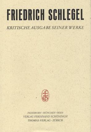 Höhepunkt und Zerfall der romantischen Schule (1799–1802) von Behler,  Ernst, Eichner,  Hans, Patsch,  Hermann, Schlegel,  Friedrich