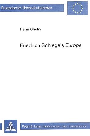 Friedrich Schlegels «Europa» von Chélin,  Henri