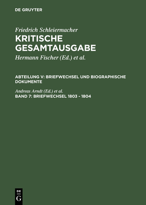 Friedrich Schleiermacher: Kritische Gesamtausgabe. Briefwechsel und… / Briefwechsel 1803 – 1804 von Arndt,  Andreas, Virmond,  Wolfgang