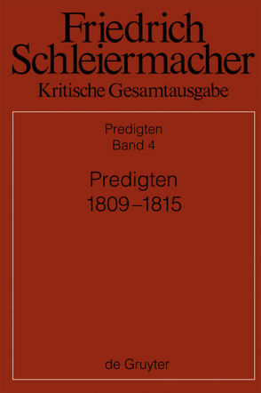 Friedrich Schleiermacher: Kritische Gesamtausgabe. Predigten / Predigten 1809-1815 von Paschen,  Simon, Weiland,  Patrick