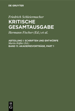 Friedrich Schleiermacher: Kritische Gesamtausgabe. Schriften und Entwürfe / Akademievorträge von Emersleben,  Lars, Rößler,  Martin