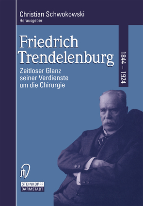 Friedrich Trendelenburg 1844–1924 von Schwokowski,  C.