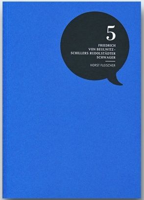 Friedrich von Beulwitz – Schillers Rudolstädter Schwager von Fleischer,  Horst