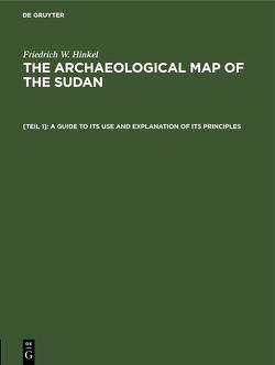 Friedrich W. Hinkel: The archaeological map of the Sudan / A guide to its use and explanation of its principles von Adams,  William Y., Herrmann,  Joachim, Mills,  Anthony J., Sherif,  Nigm ed Din Mohammed