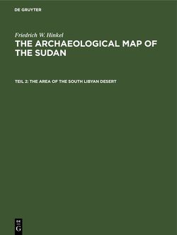 Friedrich W. Hinkel: The archaeological map of the Sudan / The Area of the South Libyan Desert von Arkell,  Anthony J., Mills,  Anthony J.