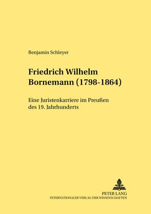 Friedrich Wilhelm Bornemann (1798-1864) von Schleyer,  Benjamin