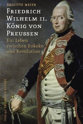 Friedrich Wilhelm II. König von Preußen von Meier,  Brigitte