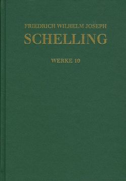 Friedrich Wilhelm Joseph Schelling: Historisch-kritische Ausgabe / Reihe I: Werke. Band 10: Schriften 1801: ›Darstellung meines Systems der Philosophie‹ und andere Texte von Buchheim,  Thomas, Durner,  Manfred, Hennigfeld,  Jochem, Jacobs,  Wilhelm G., Jantzen,  Jörg, Peetz,  Siegbert, Schelling,  Friedrich Wilhelm Joseph