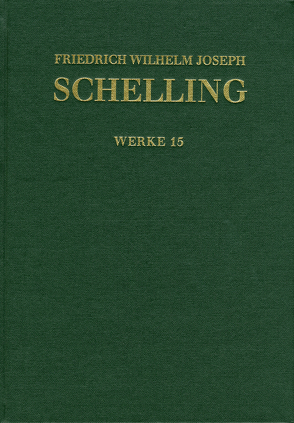 Friedrich Wilhelm Joseph Schelling: Historisch-kritische Ausgabe / Reihe I: Werke. Band 15: Aphorismen über die Naturphilosophie und weitere Texte aus Band eins und zwei der ›Jahrbücher der Medicin als Wissenschaft‹. Kleinere Schriften (1805–1807) von Buchheim,  Thomas, Hennigfeld,  Jochem, Jacobs,  Wilhelm G., Jantzen,  Jörg, Peetz,  Siegbert, Radrizzani,  Ives, Schelling,  Friedrich Wilhelm Joseph