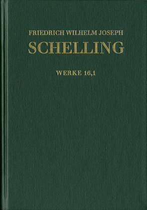 Friedrich Wilhelm Joseph Schelling: Historisch-kritische Ausgabe / Reihe I: Werke. Band 16,1: ›Darlegung des wahren Verhältnisses der Naturphilosophie zu der verbesserten Fichte’schen Lehre‹, ›Ueber das Verhältniß des Realen und Idealen in der Natur‹, Kleinere Schriften (1806–1807) von Buchheim,  Thomas, Hennigfeld,  Jochem, Jacobs,  Wilhelm G., Jantzen,  Jörg, Peetz,  Siegbert, Radrizzani,  Ives, Schelling,  Friedrich Wilhelm Joseph