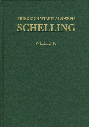 Friedrich Wilhelm Joseph Schelling: Historisch-kritische Ausgabe / Reihe I: Werke. Band 18: Niethammer-Rezensionen (1808/09), Denkmal der Schrift von den göttlichen Dingen (1812) von Arnold,  Christopher, Danz,  Christian, Hackl,  Michael, Im Auftrag der Bayerischen Akademie der Wissenschaften (Schelling – Edition und Archiv) herausgegeben von Thomas Buchheim,  Jochem Hennigfeld,  Wilhelm G. Jacobs,  Jörg Jantzen und Siegbert Peetz., Schelling,  Friedrich Wilhelm Joseph