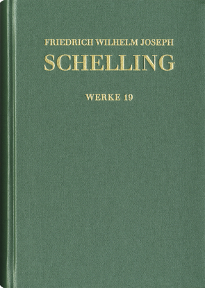 Friedrich Wilhelm Joseph Schelling: Historisch-kritische Ausgabe / Reihe I: Werke. Band 19: Beiträge aus ›Allgemeine Zeitschrift von Deutschen für Deutsche‹ (1813), Ueber die Gottheiten von Samothrace (1815), Bericht über die Aeginetischen Bildwerke (1817) von Arnold,  Christopher, Buchheim,  Thomas, Danz,  Christian, Hennigfeld,  Jochem, Im Auftrag der Bayerischen Akademie der Wissenschaften (Schelling – Edition und Archiv) herausgegeben von Thomas Buchheim,  Jochem Hennigfeld,  Wilhelm G. Jacobs,  Jörg Jantzen und Siegbert Peetz., Jacobs,  Wilhelm G., Jantzen,  Jörg, Peetz,  Siegbert, Schelling,  Friedrich Wilhelm Joseph