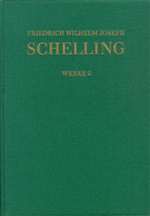 Friedrich Wilhelm Joseph Schelling: Historisch-kritische Ausgabe / Reihe I: Werke. Band 2 von Buchheim,  Thomas, Buchner,  Hartmut, Hennigfeld,  Jochem, Jacobs,  Wilhelm G., Jantzen,  Jörg, Peetz,  Siegbert, Schelling,  Friedrich Wilhelm Joseph, Schurr,  Adolf, Schurr-Lorusso,  Anna Maria