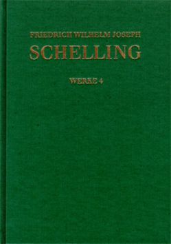 Friedrich Wilhelm Joseph Schelling: Historisch-kritische Ausgabe / Reihe I: Werke. Band 4 von Buchheim,  Thomas, Buchner,  Hartmut, Hennigfeld,  Jochem, Jacobs,  Wilhelm G., Jantzen,  Jörg, Peetz,  Siegbert, Schelling,  Friedrich Wilhelm Joseph, Schieche,  Walter