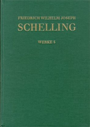 Friedrich Wilhelm Joseph Schelling: Historisch-kritische Ausgabe / Reihe I: Werke. Band 5: Ideen zu einer Philosophie der Natur (1797) von Buchheim,  Thomas, Durner,  Manfred, Hennigfeld,  Jochem, Jacobs,  Wilhelm G., Jantzen,  Jörg, Peetz,  Siegbert, Schelling,  Friedrich Wilhelm Joseph, Schieche,  Walter