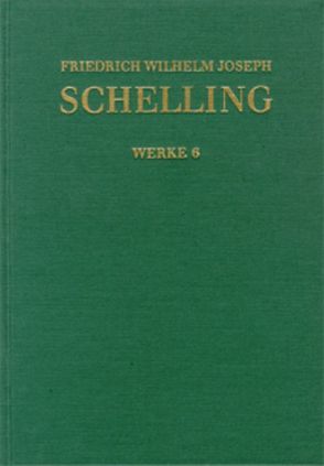 Friedrich Wilhelm Joseph Schelling: Historisch-kritische Ausgabe / Reihe I: Werke. Band 6: Von der Weltseele – eine Hypothese der höhern Physik zur Erklärung des allgemeinen Organismus (1798) Wissenschaften von Buchheim,  Thomas, Hennigfeld,  Jochem, Jacobs,  Wilhelm G., Jantzen,  Jörg, Kanz,  Kai T., Kisser,  Thomas, Peetz,  Siegbert, Schelling,  Friedrich Wilhelm Joseph, Schieche,  Walter