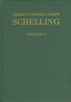 Friedrich Wilhelm Joseph Schelling: Historisch-kritische Ausgabe / Reihe II: Nachlaß. Band 5. Frühe theologische und philosophische Arbeiten (1793–1795) von Arnold,  Christopher, Buchheim,  Thomas, Buro,  Christian, Grotsch,  Klaus, Hennigfeld,  Jochem, Jacobs,  Wilhelm G., Jantzen,  Jörg, Peetz,  Siegbert, Schelling,  Friedrich Wilhelm Joseph