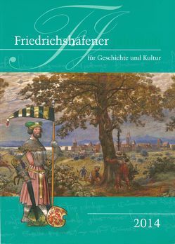 Friedrichshafener Jahrbuch für Geschichte und Kultur von Fritz,  Eberhard, Hričková,  Jitka, Meier,  Elisabeth, Oellers,  Jürgen, Semmler,  Hartmut, Tholander,  Christa, Weidemann,  Karl-Hermann