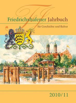 Friedrichshafener Jahrbuch für Geschichte und Kultur von Allgaier,  Edwin, Couzinet-Weber,  Michaela, Dargel,  Eveline, Fritz,  Eberhard, Kohler,  Martin, Oellers,  Jürgen, Rabold,  Eugen, Schmidtchen,  Robert, Semmler,  Hartmut, Vogel,  Heike