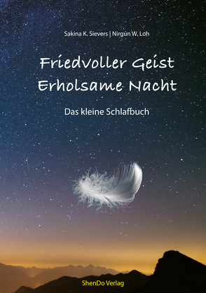 Friedvoller Geist – Erholsame Nacht von Loh,  Nirgun W., Sievers,  Sakina K.