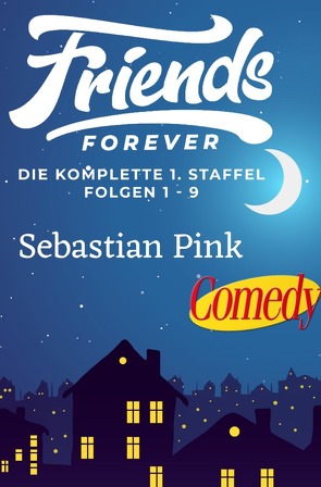 Friends Forever – Die Komplette 1. Staffel von Pink,  Sebastian