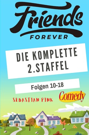 Friends Forever – Die komplette 2. Staffel von Pink,  Sebastian