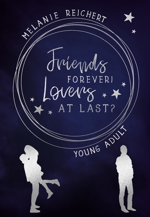Friends forever! Lovers at last? von Reichert,  Melanie