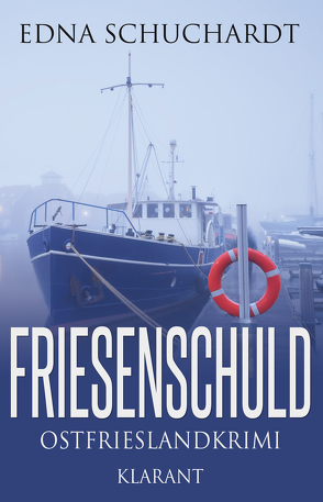 Friesenschuld. Ostfrieslandkrimi von Schuchardt,  Edna