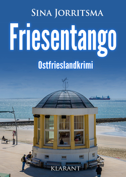 Friesentango. Ostfrieslandkrimi von Jorritsma,  Sina