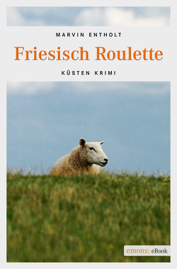 Friesisch Roulette von Entholt,  Marvin