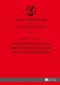 Friesische Händler und der frühmittelalterliche Handel am Oberrhein von Volquartz,  Jens Boye