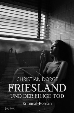 Friesland und der eilige Tod von Dörge,  Christian