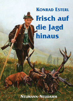 Frisch auf die Jagd hinaus von Esterl,  Konrad