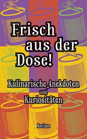 Frisch aus der Dose! von Schweizer,  Frank