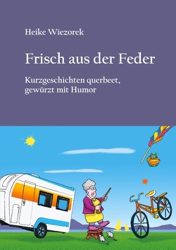 Frisch aus der Feder von Wiezorek,  Heike