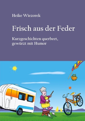 Frisch aus der Feder von Wiezorek,  Heike