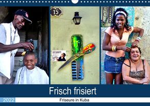 Frisch frisiert – Friseure in Kuba (Wandkalender 2022 DIN A3 quer) von von Loewis of Menar,  Henning