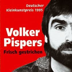 Frisch gestrichen von Pispers,  Volker