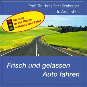 Frisch und gelassen Auto fahren von Stein,  Arnd