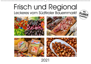 Frisch und Regional – Leckeres vom Südtiroler Bauernmarkt (Wandkalender 2021 DIN A2 quer) von Wilczek,  Dieter-M.