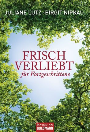 Frisch verliebt für Fortgeschrittene – von Lutz,  Juliane, Nipkau,  Birgit