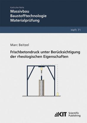 Frischbetondruck unter Berücksichtigung der rheologischen Eigenschaften von Beitzel,  Marc