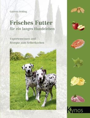 Frisches Futter für ein langes Hundeleben von Behling,  Gabriela