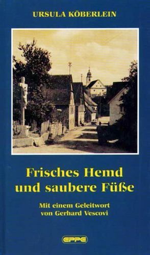 Frisches Hemd und saubere Füße von Köberlein,  Ursula, Vescovi,  Gerhard