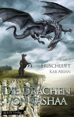 Frischluft (Die Drachen von Tashaa 3) von Arian,  Kar