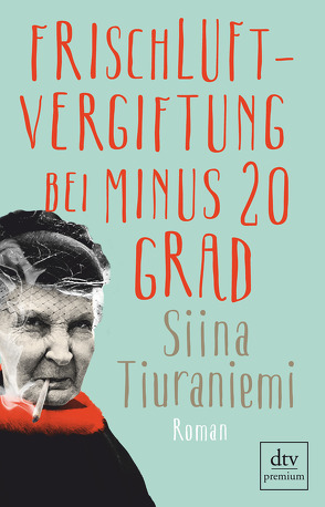 Frischluftvergiftung bei minus 20 Grad von Küddelsmann,  Tanja, Tiuraniemi,  Siina