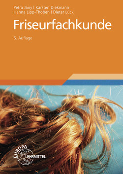 Friseurfachkunde von Diekmann,  Karsten, Jany,  Petra, Lipp-Thoben,  Hanna, Lück,  Dieter