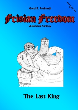 Frisian Freedom – Act I Revisited von Freimuth,  Gerd B.