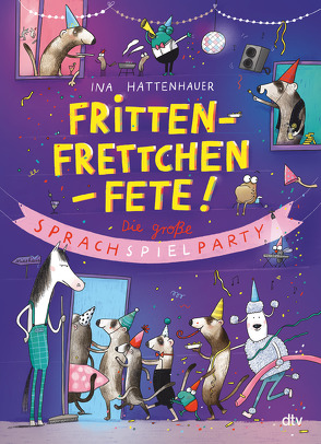 Frittenfrettchenfete – Die große Sprachspielparty von Hattenhauer,  Ina